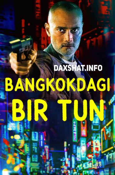 Bangkokdagi Bir Tun Kecha 2020 Premyera HD O'zbek tilida Tarjima kino Skachat