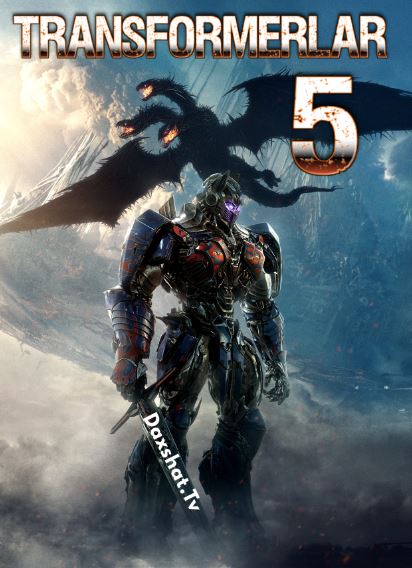 Transformerlar 5: So'nggi Ritsar 2017 HD O'zbek tilida Tarjima kino Skachat » UZFLIX.NET - Bepul kino va seriallar olami!